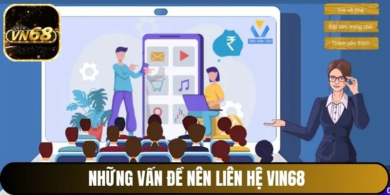 Những vấn đề nên liên hệ Vin68